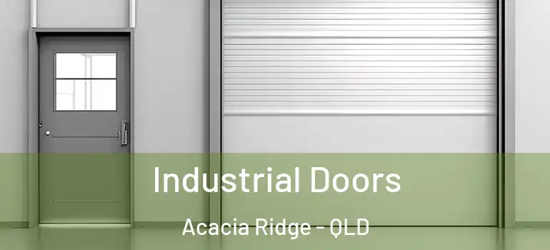 Industrial Doors Acacia Ridge - QLD