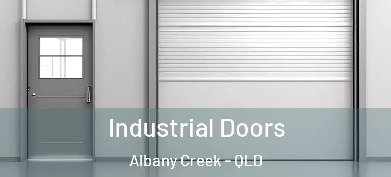 Industrial Doors Albany Creek - QLD