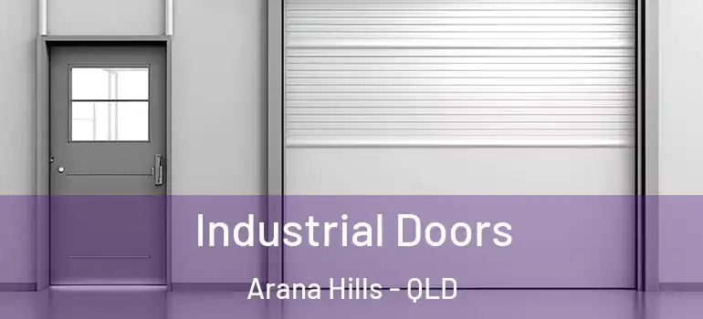 Industrial Doors Arana Hills - QLD