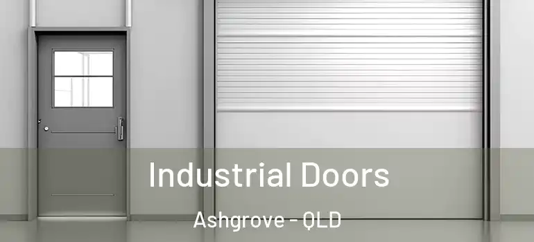 Industrial Doors Ashgrove - QLD