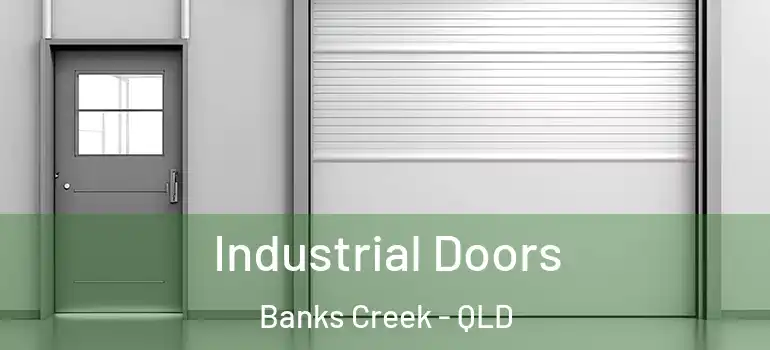 Industrial Doors Banks Creek - QLD