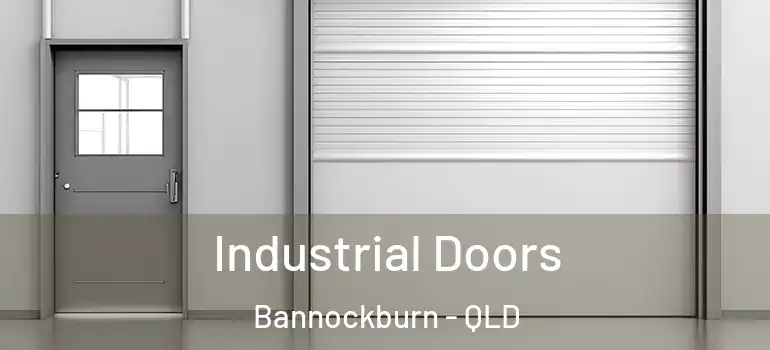 Industrial Doors Bannockburn - QLD