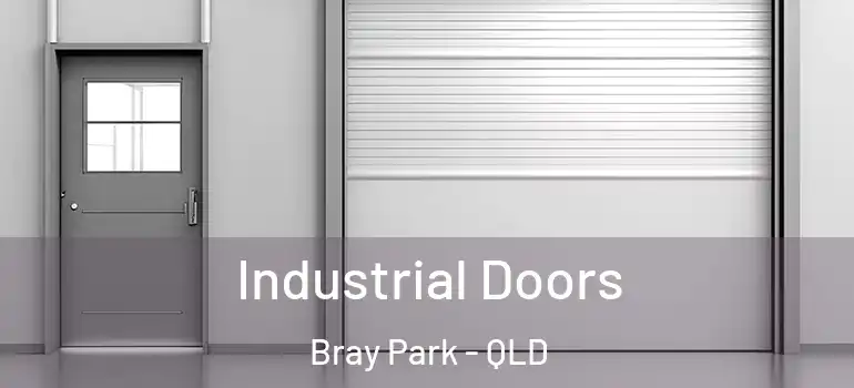 Industrial Doors Bray Park - QLD