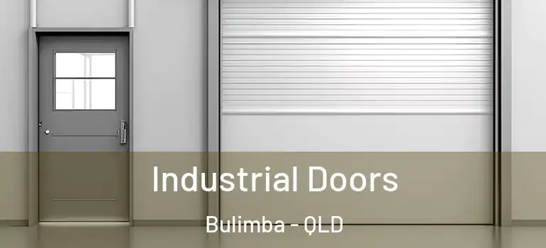 Industrial Doors Bulimba - QLD