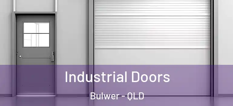 Industrial Doors Bulwer - QLD