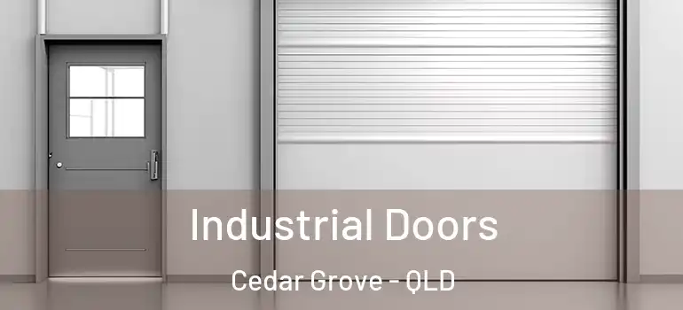 Industrial Doors Cedar Grove - QLD