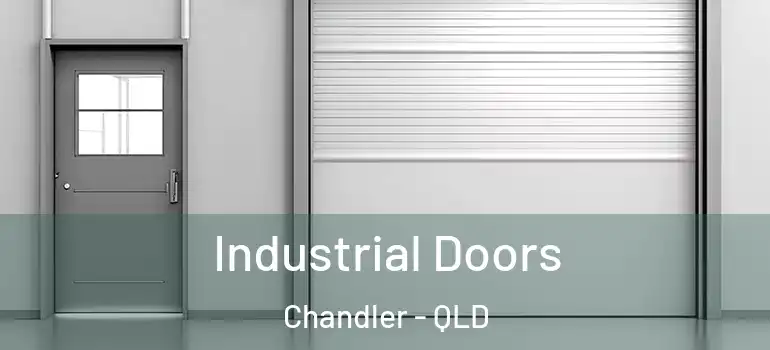 Industrial Doors Chandler - QLD