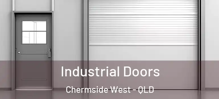 Industrial Doors Chermside West - QLD