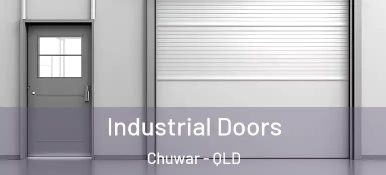 Industrial Doors Chuwar - QLD