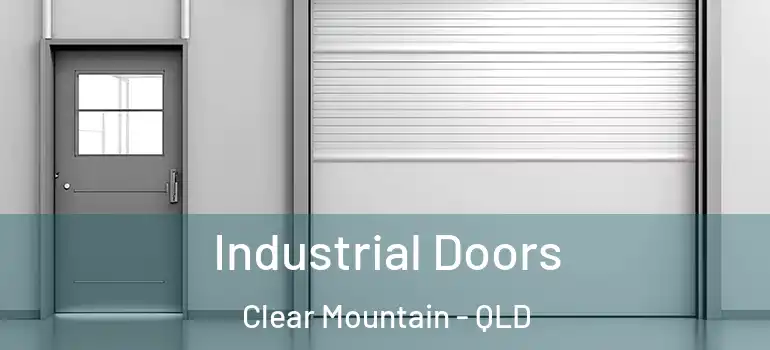 Industrial Doors Clear Mountain - QLD