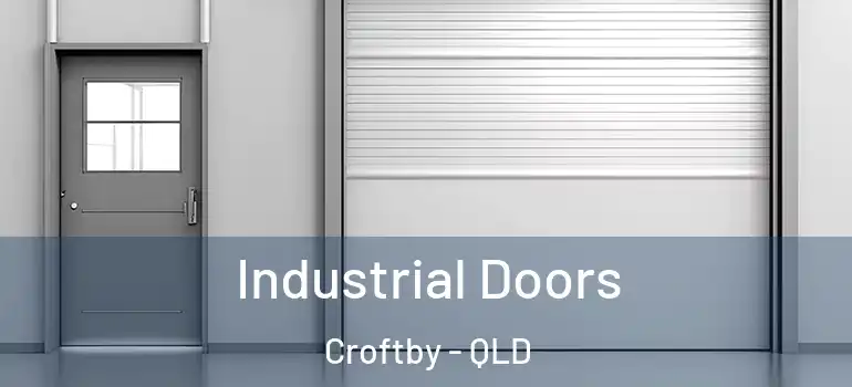 Industrial Doors Croftby - QLD