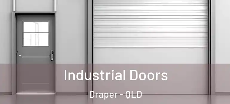 Industrial Doors Draper - QLD