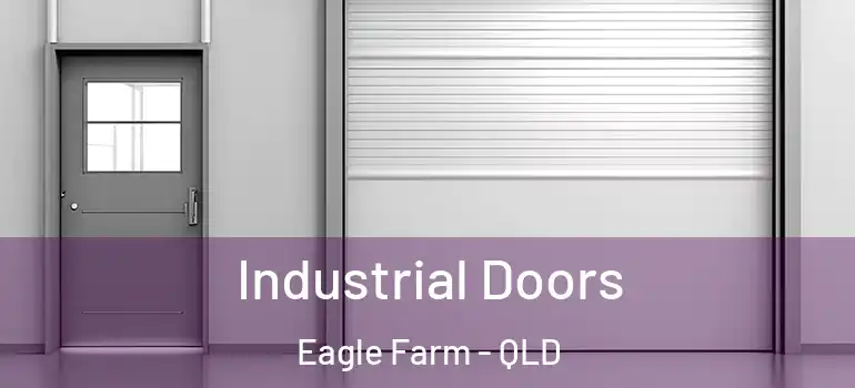 Industrial Doors Eagle Farm - QLD
