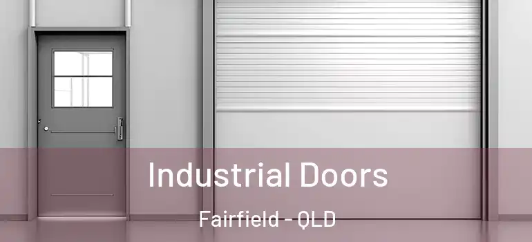 Industrial Doors Fairfield - QLD