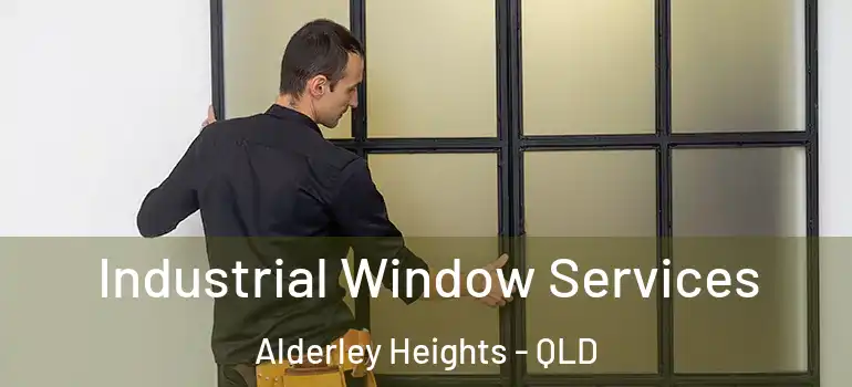  Industrial Window Services Alderley Heights - QLD