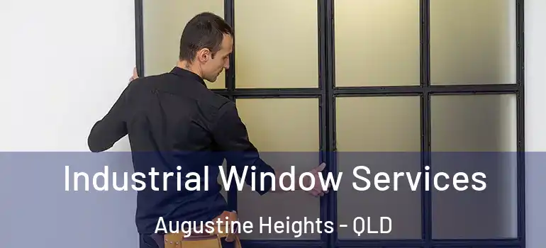  Industrial Window Services Augustine Heights - QLD