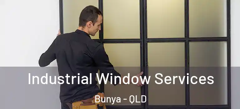  Industrial Window Services Bunya - QLD