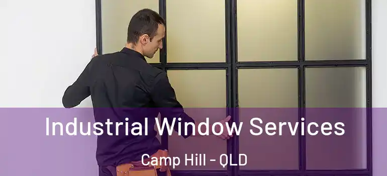  Industrial Window Services Camp Hill - QLD
