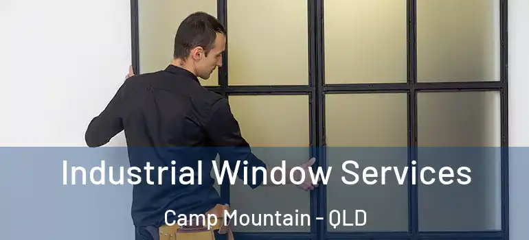  Industrial Window Services Camp Mountain - QLD