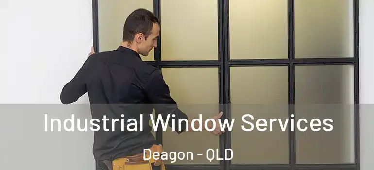 Industrial Window Services Deagon - QLD