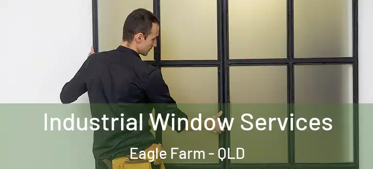  Industrial Window Services Eagle Farm - QLD