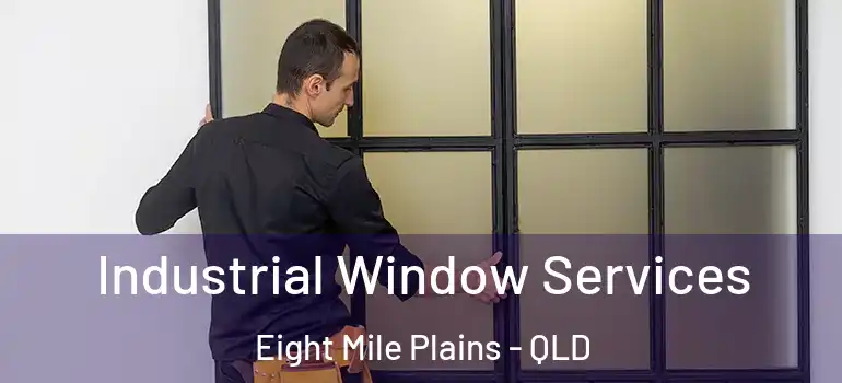 Industrial Window Services Eight Mile Plains - QLD