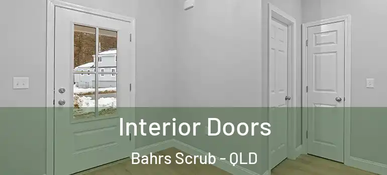 Interior Doors Bahrs Scrub - QLD