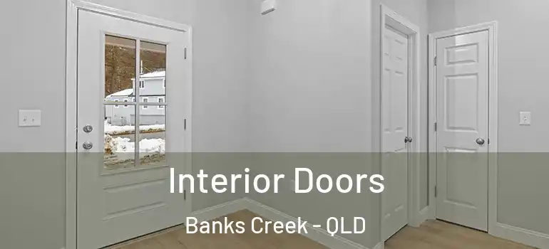 Interior Doors Banks Creek - QLD