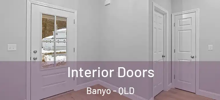 Interior Doors Banyo - QLD