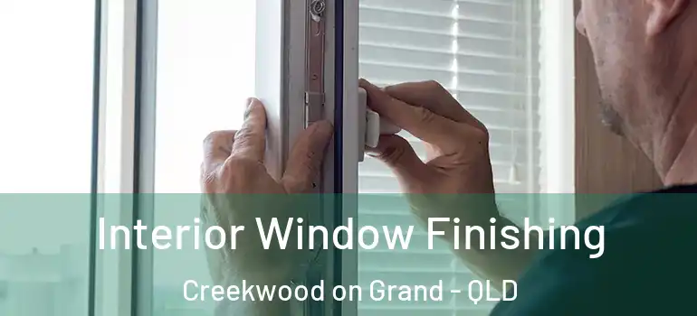  Interior Window Finishing Creekwood on Grand - QLD