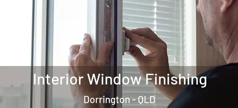 Interior Window Finishing Dorrington - QLD