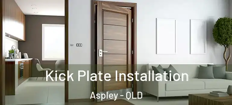 Kick Plate Installation Aspley - QLD