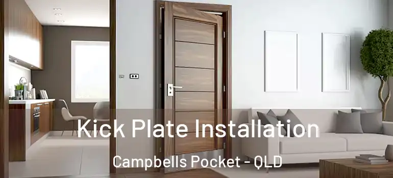  Kick Plate Installation Campbells Pocket - QLD
