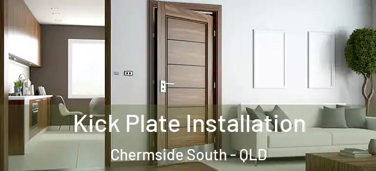 Kick Plate Installation Chermside South - QLD