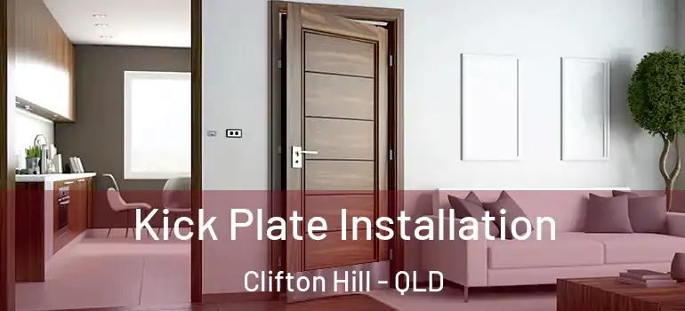  Kick Plate Installation Clifton Hill - QLD