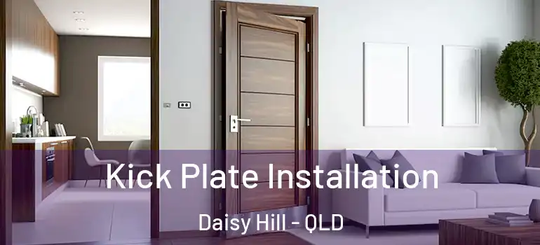  Kick Plate Installation Daisy Hill - QLD
