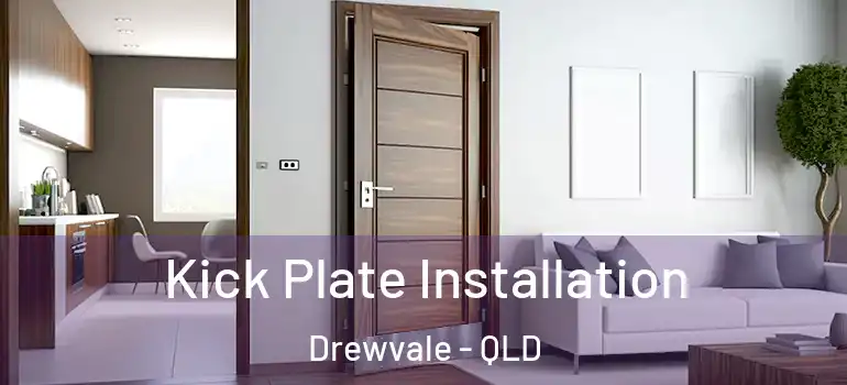 Kick Plate Installation Drewvale - QLD
