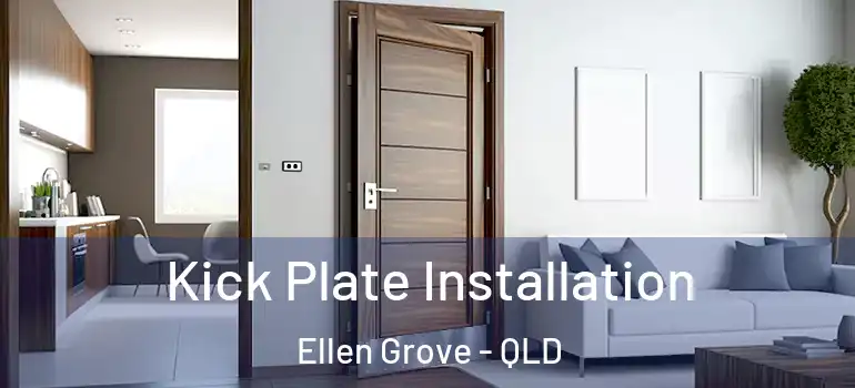 Kick Plate Installation Ellen Grove - QLD