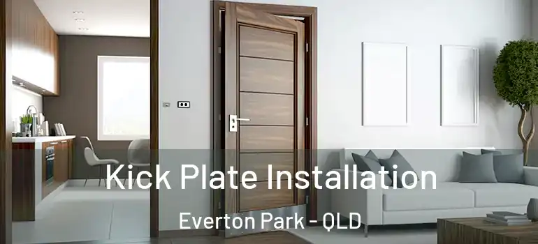 Kick Plate Installation Everton Park - QLD