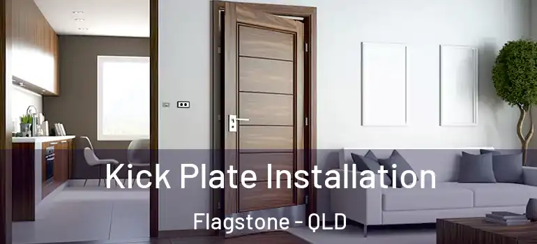 Kick Plate Installation Flagstone - QLD