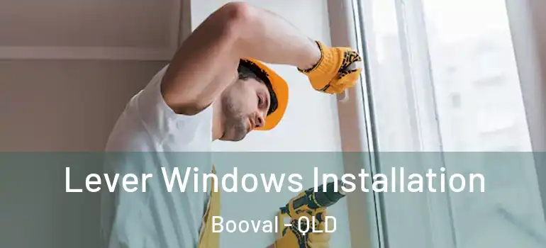 Lever Windows Installation Booval - QLD
