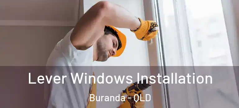 Lever Windows Installation Buranda - QLD