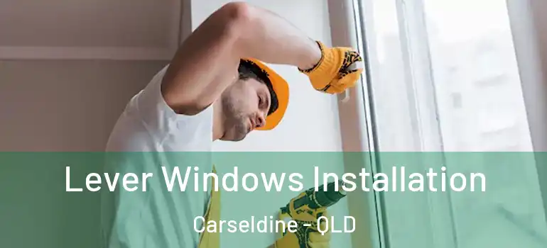 Lever Windows Installation Carseldine - QLD