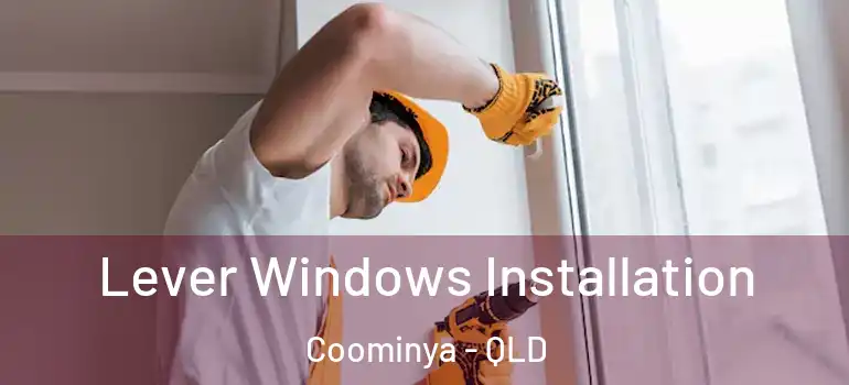 Lever Windows Installation Coominya - QLD