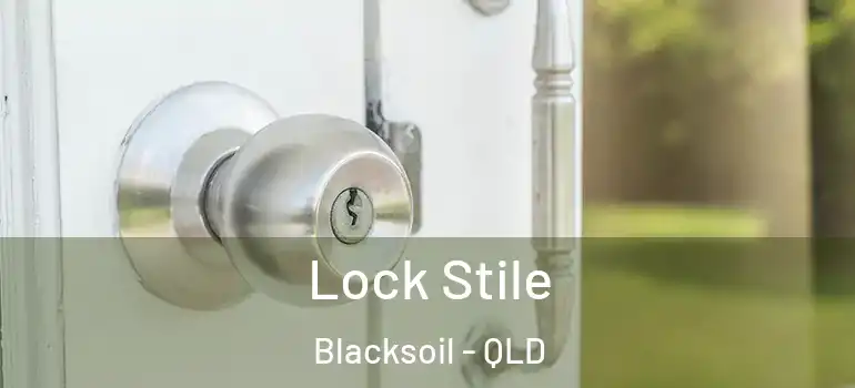 Lock Stile Blacksoil - QLD