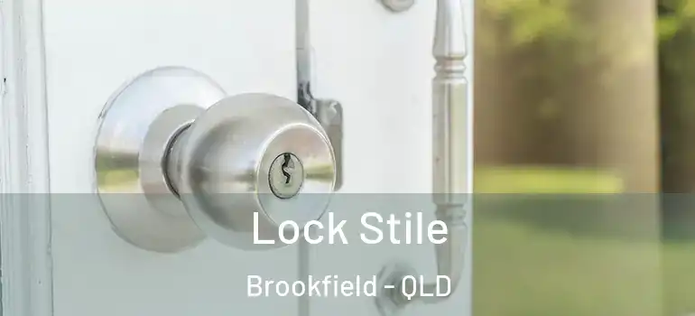 Lock Stile Brookfield - QLD