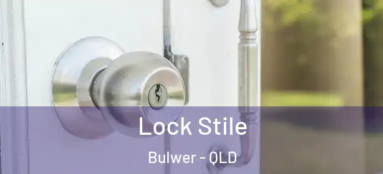Lock Stile Bulwer - QLD