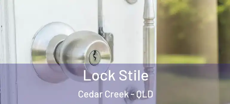  Lock Stile Cedar Creek - QLD