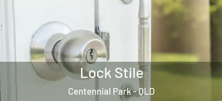 Lock Stile Centennial Park - QLD