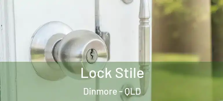 Lock Stile Dinmore - QLD